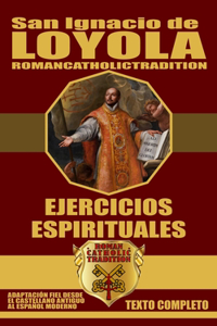 EJERCICIOS ESPIRITUALES (Adaptado al español moderno)