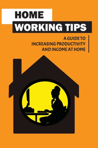 Home Working Tips