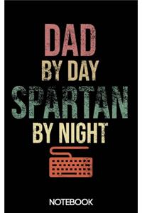 Dad by Day Spartan by Night Notebook (100 pages)