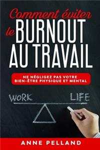 Comment éviter le burnout au travail