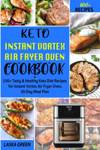 Keto Instant Vortex Air Fryer Oven Cookbook