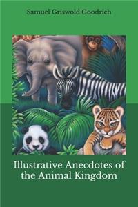 Illustrative Anecdotes of the Animal Kingdom