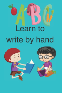 A B C Learn to write by hand