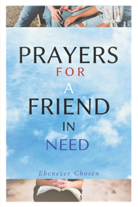 Prayers for a Friend in Need