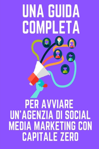 Una guida completa per avviare un'agenzia di social media marketing con capitale zero