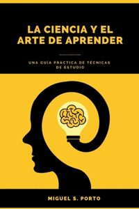 La Ciencia y el Arte de Aprender