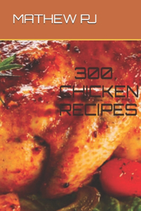 300 Chicken Recipes