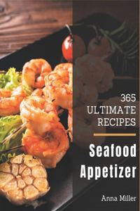 365 Ultimate Seafood Appetizer Recipes