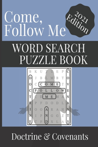 Come, Follow Me - Word Search Puzzle Book: Doctrine & Covenants Edition - Fun Activity Book To Accompany Your Weekly Personal Study Of The Scriptures