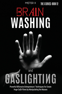 Brainwashing and Gaslighting