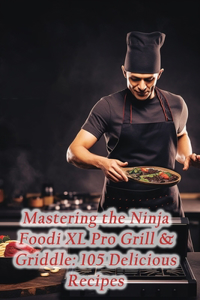 Mastering the Ninja Foodi XL Pro Grill & Griddle