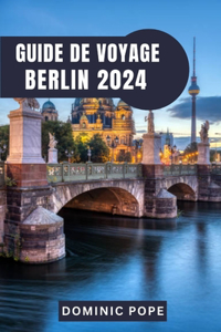 Guide de Voyage Berlin 2024