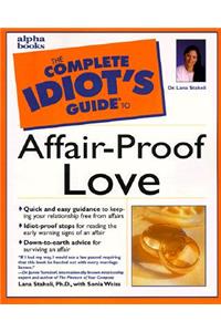 Complete Idiot's Guide to Affair-Proof Love
