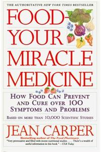 Food: Your Miracle Medicine