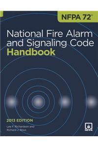 Nfpa 72: National Fire Alarm and Signaling Code Handbook, 2013 Ed.