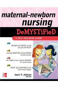 Maternal-Newborn Nursing Demystified: A Self-Teaching Guide