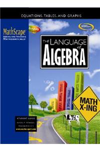 Mathscape: Seeing and Thinking Mathematically, Course 2, the Language of Algebra, Student Guide