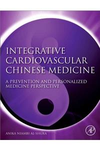 Integrative Cardiovascular Chinese Medicine
