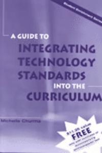 Guide to Integrating Technology Standards into the Curriculum