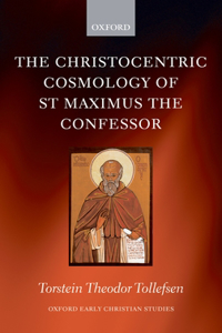 Christocentric Cosmology of St Maximus the Confessor