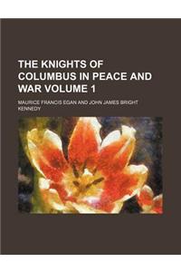 The Knights of Columbus in Peace and War Volume 1