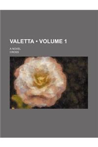 Valetta (Volume 1); A Novel