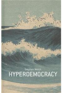 Hyperdemocracy