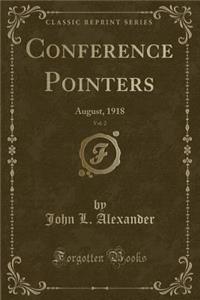 Conference Pointers, Vol. 2: August, 1918 (Classic Reprint)