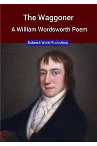 The Waggoner, a William Wordsworth Poem