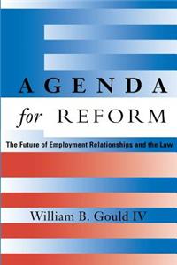 Agenda for Reform: The Future of Employment Relationships and the Law