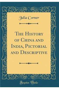 The History of China and India, Pictorial and Descriptive (Classic Reprint)