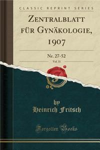 Zentralblatt Für Gynäkologie, 1907, Vol. 31