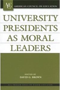 University Presidents as Moral Leaders