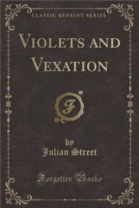 Violets and Vexation (Classic Reprint)
