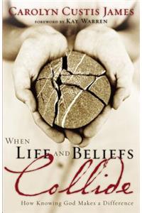 When Life and Beliefs Collide