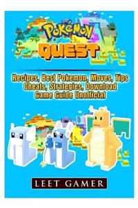 Pokemon Quest, Recipes, Best Pokemon, Moves, Tips, Cheats, Strategies, Download, Game Guide Unofficial