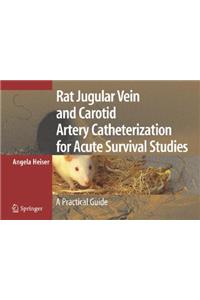 Rat Jugular Vein and Carotid Artery Catheterization for Acute Survival Studies