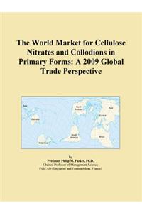The World Market for Cellulose Nitrates and Collodions in Primary Forms