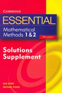 Essential Mathematical Methods 1 and 2 Fifth Edition Solutions Supplement