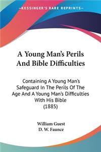 Young Man's Perils And Bible Difficulties