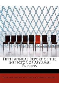 Fifth Annual Report of the Inspector of Asylums, Prisons