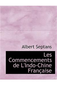 Les Commencements de L'Indo-Chine Franasaise