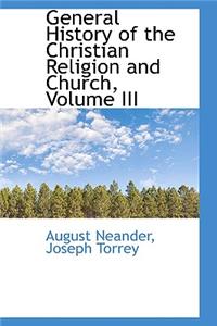 General History of the Christian Religion and Church, Volume III