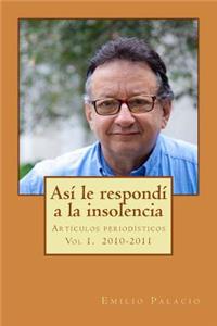 Asi le respondí a la insolencia
