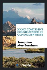 XXXIX Concessive Constructions in Old English Prose