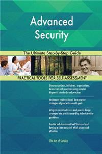 Advanced Security The Ultimate Step-By-Step Guide