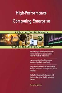 High-Performance Computing Enterprise A Clear and Concise Reference