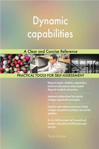 Dynamic capabilities A Clear and Concise Reference