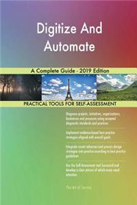 Digitize And Automate A Complete Guide - 2019 Edition