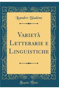 Varietà Letterarie e Linguistiche (Classic Reprint)